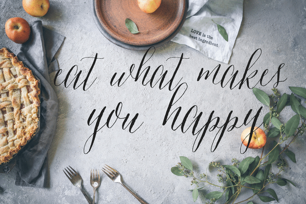 eat what makes you happy